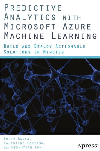 Predictive Analytics with Microsoft Azure Machine Learning