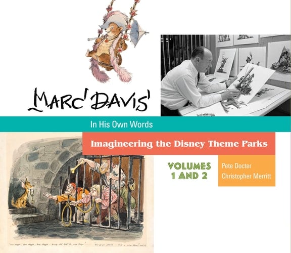 Marc Davis in His Own Words Imagineering the Disney Theme Parks