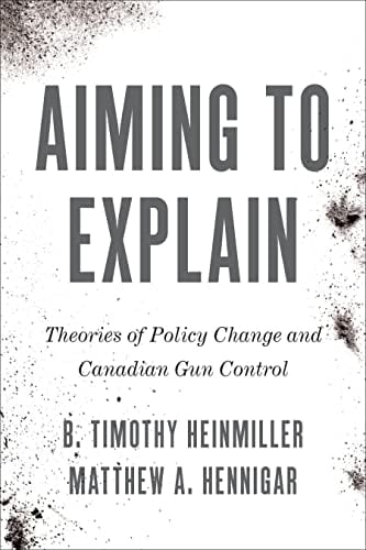Aiming to Explain Theories of Policy Change and Canadian Gun Control