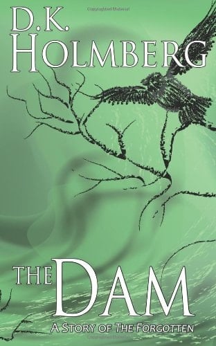 The Dam A Story of the Forgotten