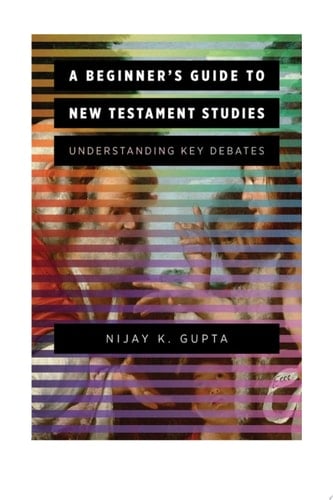 A Beginner's Guide to New Testament Studies