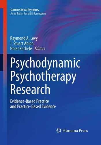 Psychodynamic Psychotherapy Research Evidence-Based Practice and Practice-Based Evidence