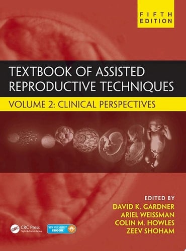 Textbook of Assisted Reproductive Techniques Volume 2: Clinical Perspectives