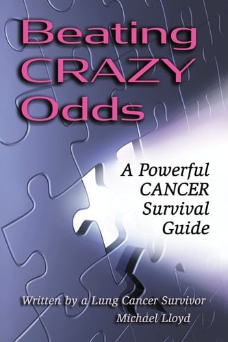 Beating CRAZY Odds A Powerful Cancer Survival Guide