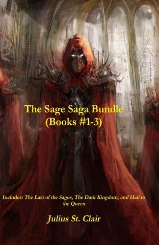 The Sage Saga Bundle (Last of the Sages, Dark Kingdom, Hail to the Queen)