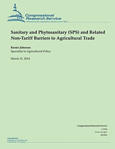 Sanitary and Phytosanitary (SPS) and Related Non-Tariff Barriers to Agricultural Trade