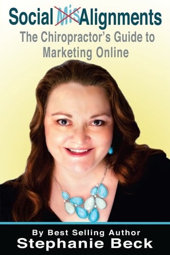 Social MisAlignments The Chiropractor's Guide to Marketing Online