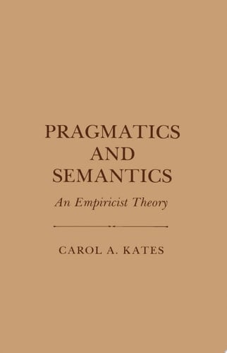 Pragmatics and Semantics An Empiricist Theory
