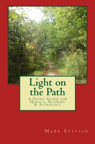 Light on the Path A Study Guide for Qabala, Alchemy, and Astrology