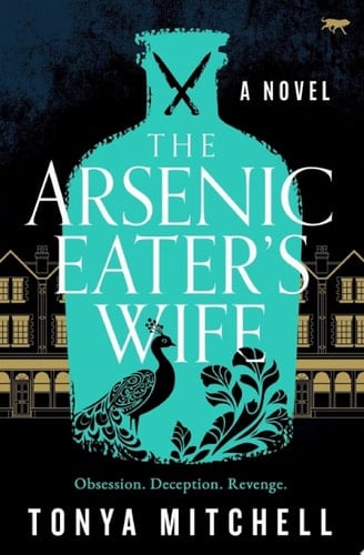 The Arsenic Eater's Wife A brand new dark historical mystery that will keep you guessing