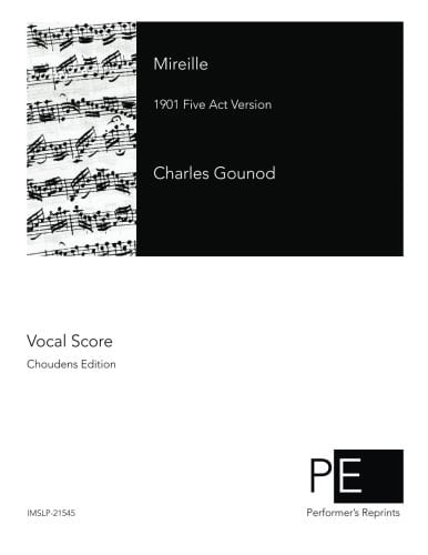 Mireille 1901 Five Act Version