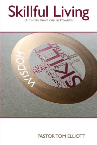 Skillful Living A 31 Day Devotional in Proverbs