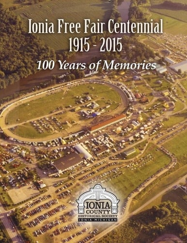 Ionia Free Fair Centennial 1915-2015 100 Years of Memories