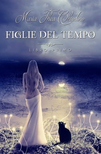 Figlie Del Tempo Libro Primo
