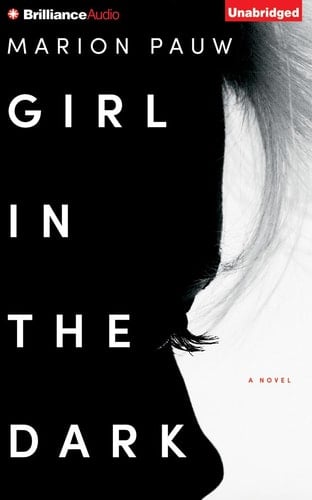 Girl in the Dark: A Novel