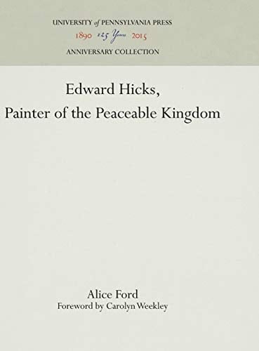 Edward Hicks, Painter of the Peaceable Kingdom (Anniversary Collection)