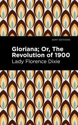 Gloriana Or, the Revolution Of 1900