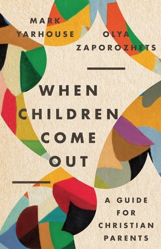 When Children Come Out A Guide for Christian Parents