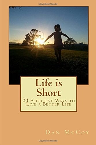 Life Is Short 20 Effective Ways to Live a Better Life