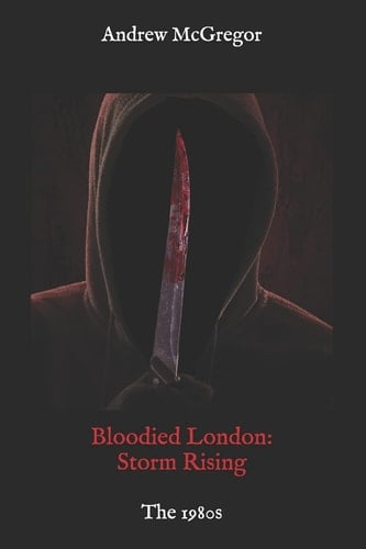 Bloodied London Storm Rising: The 1980s