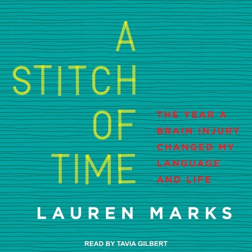 A Stitch of Time: The Year a Brain Injury Changed My Language and Life