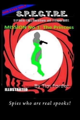 S. P. E. C. T. R. E. MISSION No. 1: the Princess