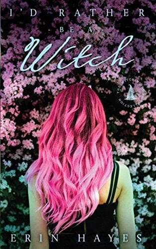 I'd Rather Be a Witch The Witching Hour Collection