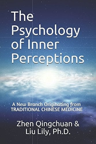 The Psychology of Inner Perceptions A New Branch Originating FromTRADITIONAL CHINESE MEDICINE