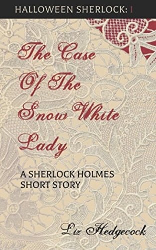 The Case of the Snow-White Lady A Sherlock Holmes Short Story