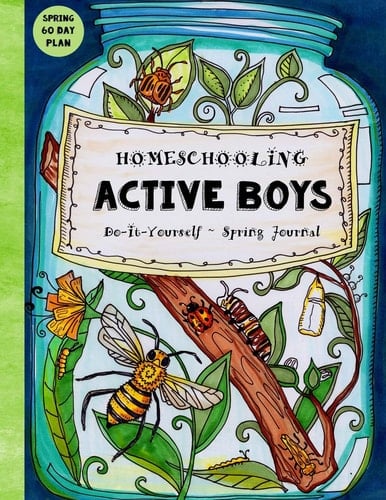 Homeschooling Active Boys - Do-It-Yourself - Spring Journal 3 Month Curriculum Handbook - Library Based Homeschooling