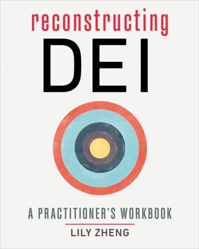 Reconstructing DEI A Practitioner's Workbook