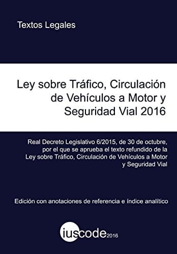 Ley Sobre Tráfico, Circulación de Vehículos a Motor y Seguridad Vial 2016 Edición con Anotaciones e índice Analítico
