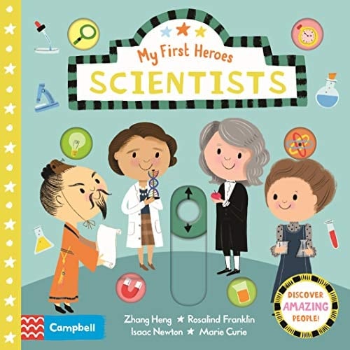 Scientists: My First Heroes