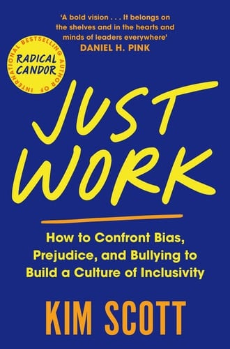 Just Work How to Confront Bias, Prejudice and Bullying to Build a Culture of Inclusivity