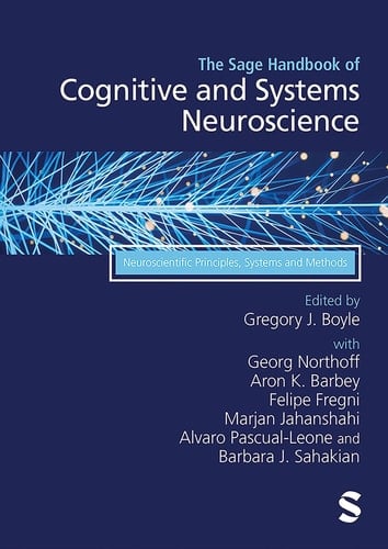 The Sage Handbook of Cognitive and Systems Neuroscience - Neuroscientific Principles, Systems and Methods