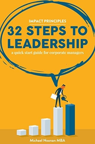 32 Steps To Leadership A Quick Start Guide for Corporate Managers