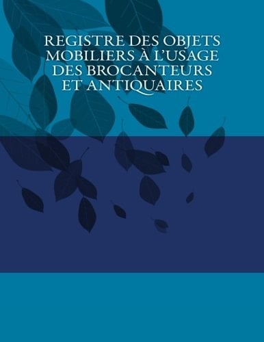 Registre des Objets Mobiliers à l'usage des Brocanteurs et Antiquaires