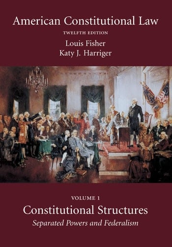 American Constitutional Law: Constitutional structures, separated powers and federalism
