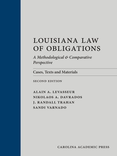 Louisiana Law of Obligations A Methodological & Comparative Perspective Cases, Texts and Materials