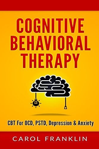 Cognitive Behavioral Therapy CBT - For: OCD, PSTD, Depression and Anxiety
