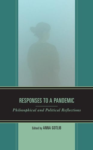 Responses to a Pandemic Philosophical and Political Reflections