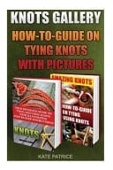 Knots Gallery How-To-Guide on Tying Knots with Pictures: (Ropes and Knots, Paracord Knots)