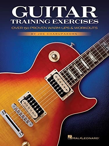 Guitar Training Exercises: Over 150 Proven Warm-Ups & Workouts by Joe Charupakorn