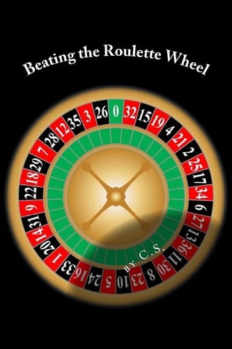 Beating the Roulette Wheel The Story of a Winning Roulette System