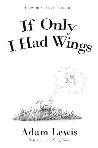 If Only I Had Wings