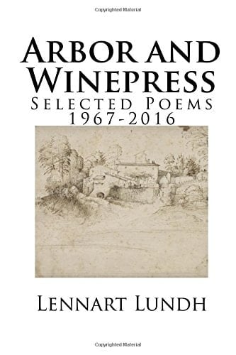 Arbor and Winepress Selected Poems 1967-2016