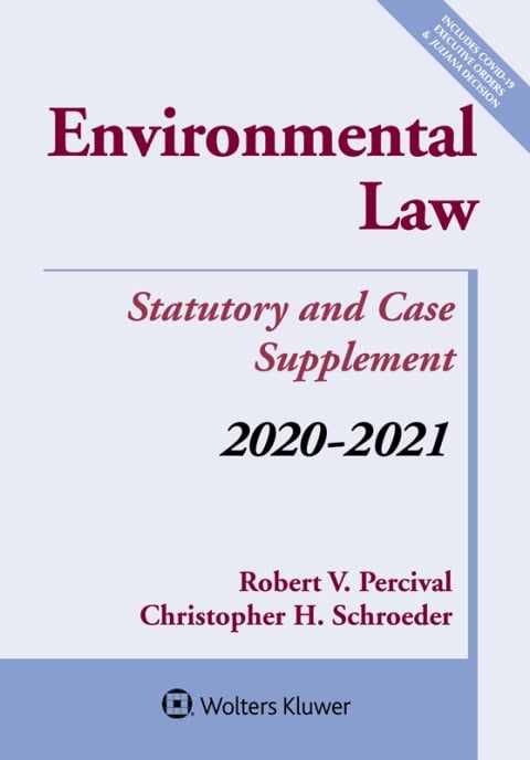 Environmental Law: Statutory and Case Supplement: 2020-2021 (Supplements)