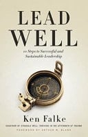 Lead Well 10 Steps to Successful and Sustainable Leadership