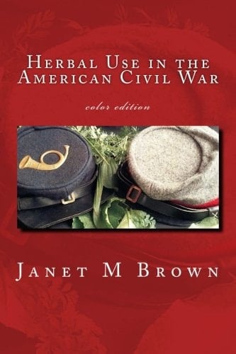Herbal Use in the American Civil War Color Edition