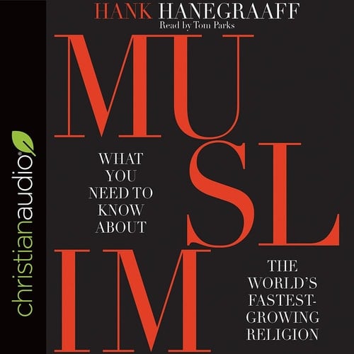 MUSLIM: What You Need to Know About the Worlds Fastest Growing Religion